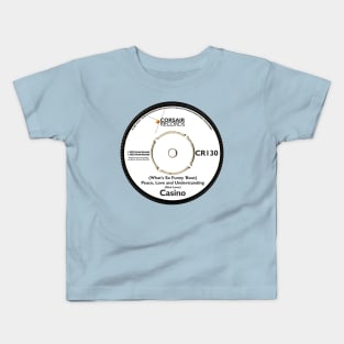 Casino - Peace, Love and Understanding Single Record Label Kids T-Shirt